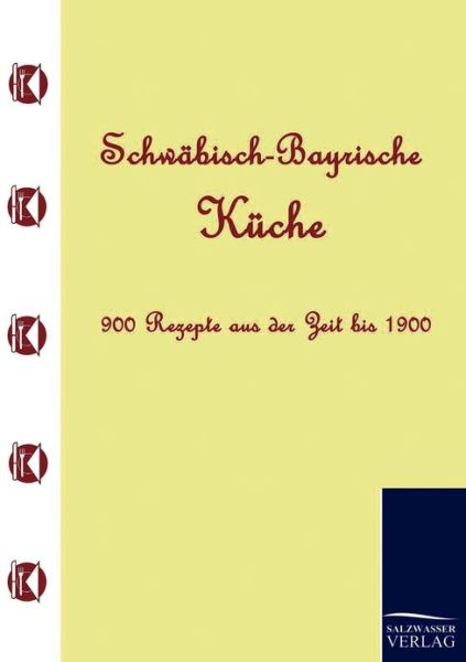 Cover for Anonym Anonym · Schwäbisch-bayrische Küche (Paperback Book) [German edition] (2010)