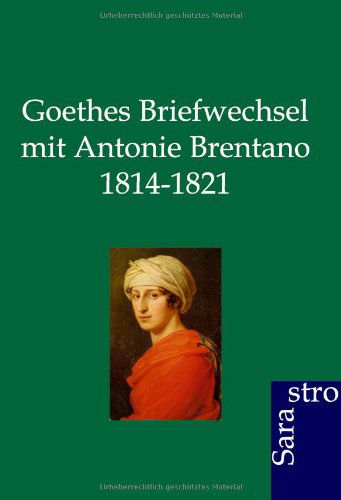 Cover for Rudolf Jung · Goethes Briefwechsel mit Antonie Brentano 1814-1821 (Paperback Book) [German edition] (2012)