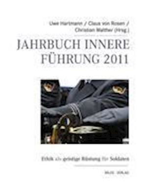 Jahrbuch Innere Führung 2011 - Uwe Hartmann - Książki - miles-Verlag - 9783937885407 - 1 sierpnia 2011