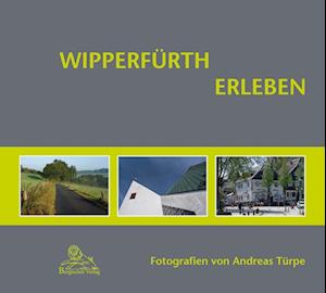 Cover for Türpe Andreas · Wipperfürth erleben (Hardcover Book) (2017)