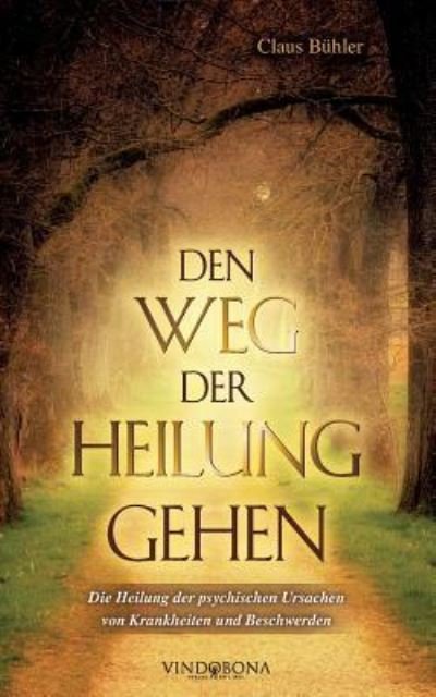 Cover for Claus Bühler · Den Weg der Heilung gehen (Paperback Book) (2018)