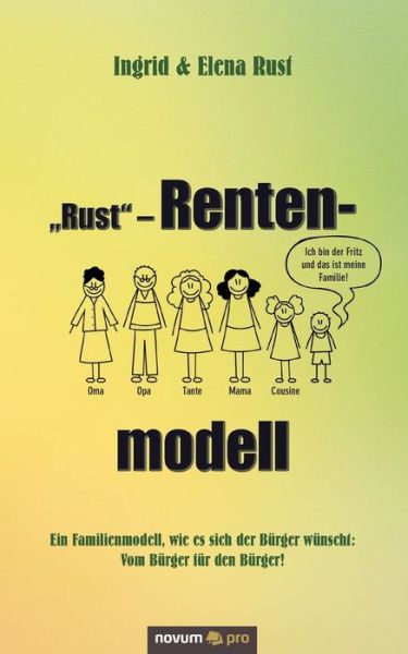 Cover for Ingrid &amp; Elena Rust · Rust - Rentenmodell: Ein Familienmodell, wie es sich der Burger wunscht: Vom Burger fur den Burger! (Paperback Book) (2020)