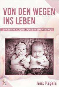 Cover for Pagels · Von den Wegen ins Leben (Book)