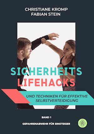 Christiane Kromp · Sicherheits-Lifehacks und Techniken für effektive Selbstverteidigung (Book) (2023)