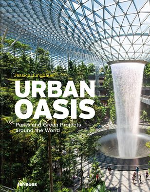 Cover for Jessica Jungbauer · Urban Oasis: Parks and Green Projects around the World (Hardcover Book) (2023)