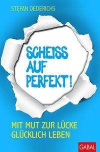 Cover for Dederichs · Scheiß auf perfekt! (Bog)