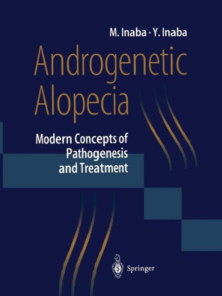 Cover for Masumi Inaba · Androgenetic Alopecia: Modern Concepts of Pathogenesis and Treatment (Taschenbuch) [Softcover reprint of the original 1st ed. 1996 edition] (2013)