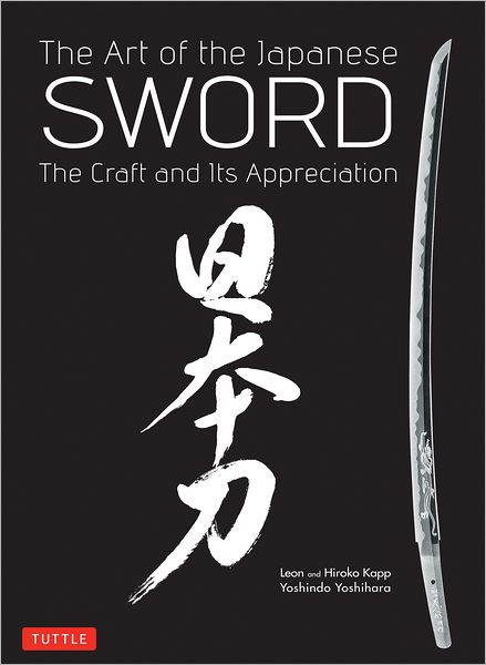 Cover for Yoshindo Yoshihara · The Art of the Japanese Sword: The Craft of Swordmaking and its Appreciation (Hardcover Book) (2012)