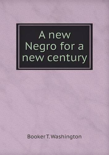 Cover for Booker T. Washington · A New Negro for a New Century (Paperback Bog) (2013)