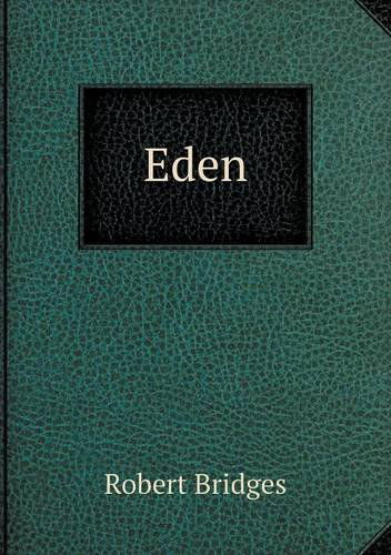 Cover for Robert Bridges · Eden (Paperback Book) (2013)