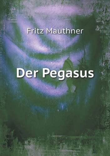 Cover for Fritz Mauthner · Der Pegasus (Paperback Book) [German edition] (2014)