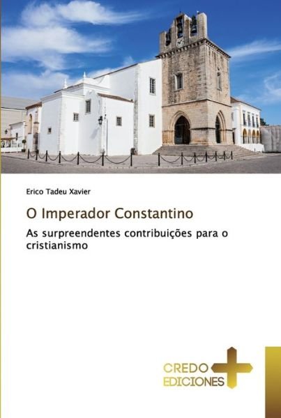 Cover for Xavier · O Imperador Constantino (Buch) (2019)