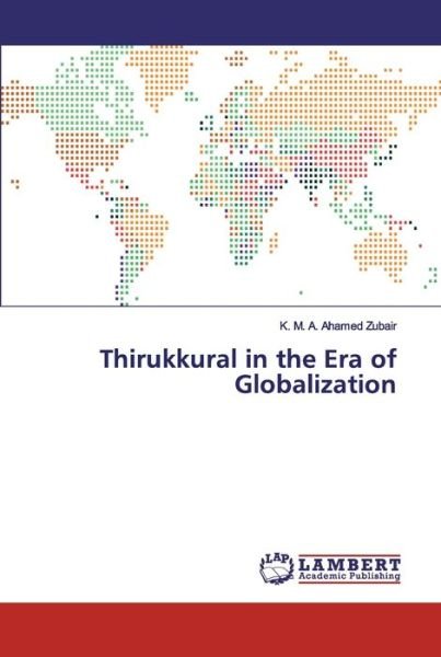 Cover for Zubair · Thirukkural in the Era of Global (Book) (2019)