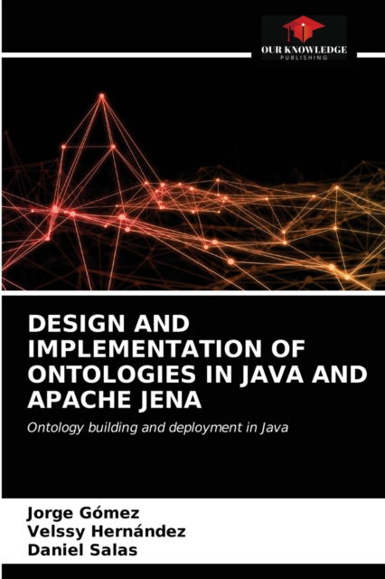 Cover for Jorge Gomez · Design and Implementation of Ontologies in Java and Apache Jena (Paperback Book) (2021)