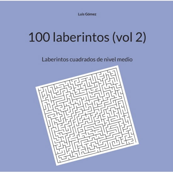 Cover for Luis Gomez · 100 laberintos (vol 2) (Paperback Book) (2021)