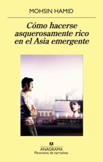 Cover for Mohsin Hamid · Como Hacerse Asquerosamente Rico en el Asia Emergente (Paperback Bog) (2016)