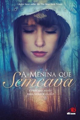 Cover for Lou Aronica · A Menina que Semeava (Pocketbok) (2020)