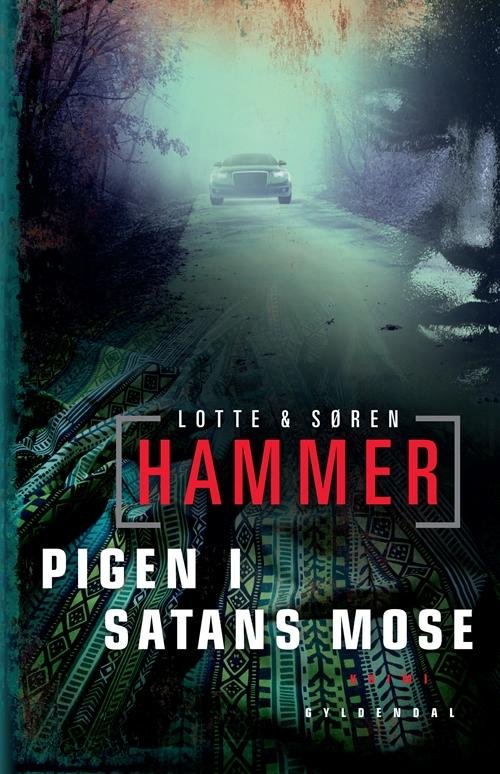 Pigen I Satans Mose - Lotte og Søren Hammer - Books - Gyldendal - 9788702121407 - August 27, 2012