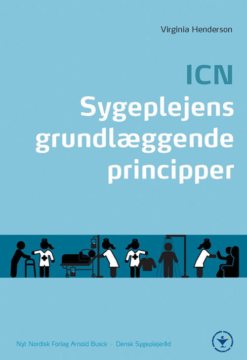 Cover for Virginia A. Henderson · Sygeplejens grundlæggende principper (Bound Book) [7e uitgave] [Indbundet] (2012)