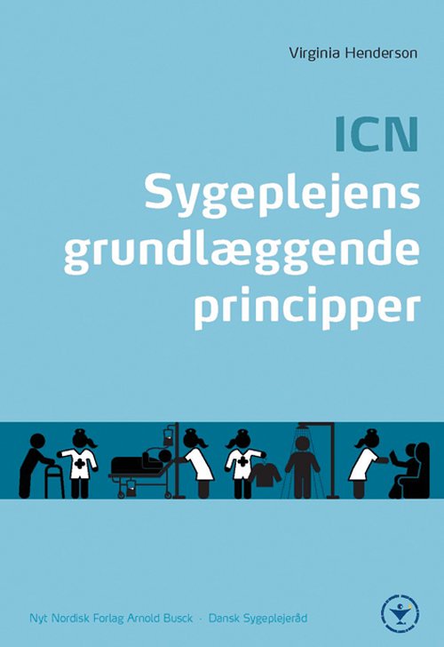 Cover for Virginia A. Henderson · Sygeplejens grundlæggende principper (Indbundet Bog) [7. udgave] [Indbundet] (2012)
