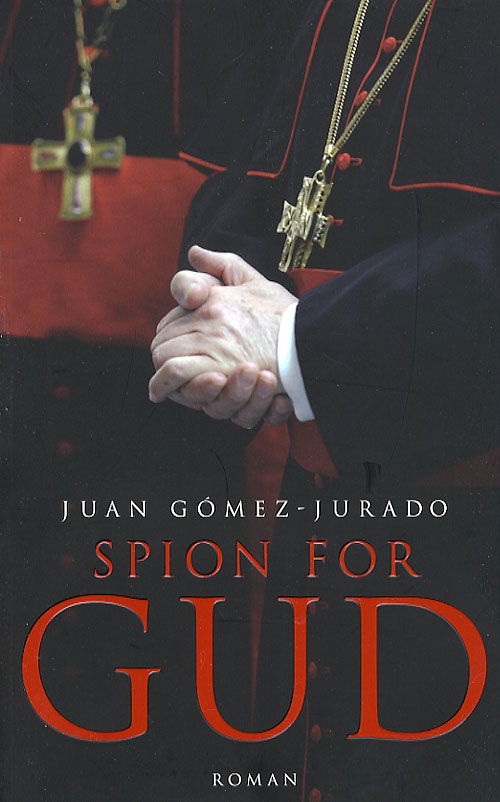 Cover for Juan Gómez-Jurado · Spion for gud (Sewn Spine Book) [1st edition] (2006)