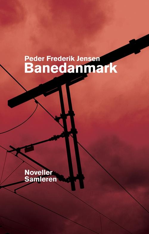 Cover for Peder Frederik Jensen · Banedanmark (Bound Book) [2.º edición] (2016)