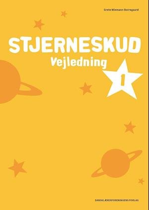 Stjerneskud: Stjerneskud 1. Vejledning - Grete Wiemann Borregaard - Bøger - Dansklærerforeningens Forlag - 9788772111407 - 4. maj 2020