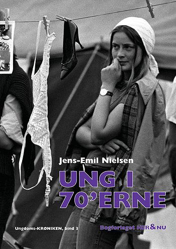 Cover for Jens-Emil Nielsen · Ungdoms-krøniken, bind 3: Ung i 70´erne (Bound Book) [1. Painos] [Indbundet] (2004)