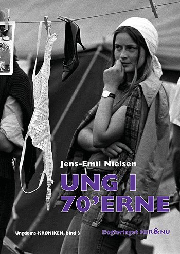 Cover for Jens-Emil Nielsen · Ungdoms-krøniken, bind 3: Ung i 70´erne (Bound Book) [1th edição] [Indbundet] (2004)