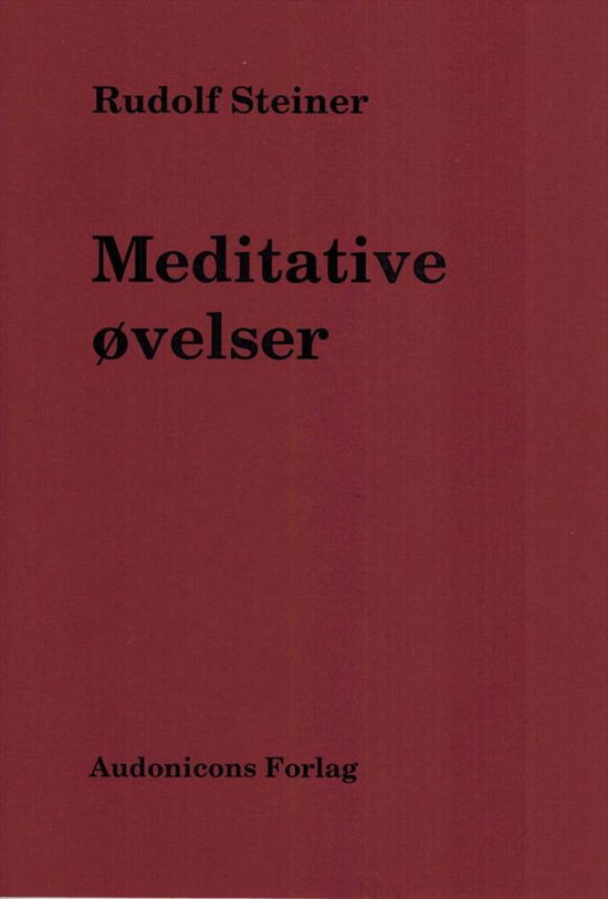 Cover for Rudolf Steiner · Meditative øvelser (Sewn Spine Book) (2018)