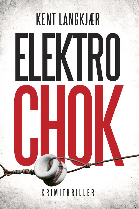 Cover for Kent Langkjær · Elektrochok (Sewn Spine Book) [1st edition] (2020)
