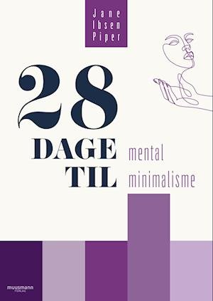 Cover for Jane Ibsen Piper · 28 dage til nye vaner: 28 dage til mental minimalisme (Poketbok) [1:a utgåva] (2023)