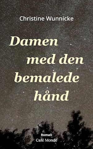 Cover for Christine Wunnicke · Damen med den bemalede hånd (Inbunden Bok) [1:a utgåva] (2021)