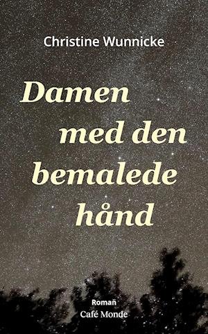 Cover for Christine Wunnicke · Damen med den bemalede hånd (Bound Book) [1. Painos] (2021)