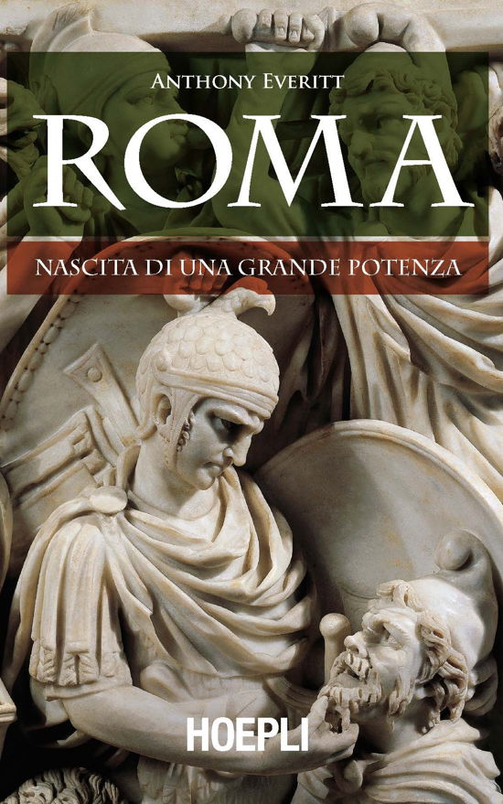 Cover for Anthony Everitt · Roma. Nascita Di Una Grande Potenza (Book)