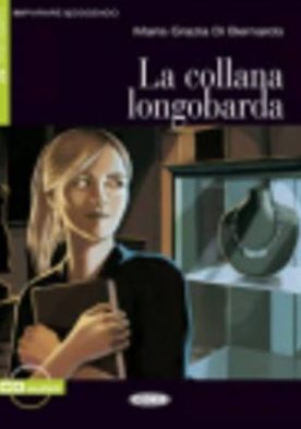 Cover for Maria Grazia Di Bernardo · La Collana Longobarda [with CD (Audio)] (Imparare Leggendo) (Paperback Book) (2008)