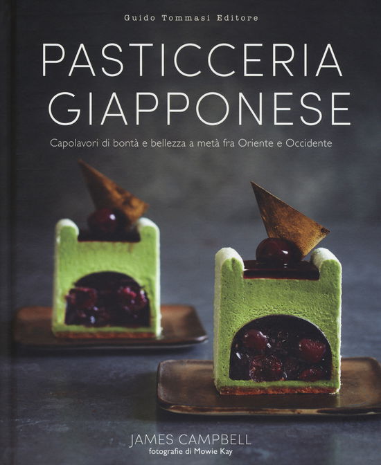 Cover for James Campbell · Pasticceria Giapponese. Capolavori Di Bonta E Bellezza A Meta Fra Oriente E Occidente. Ediz. Illustrata (Book)