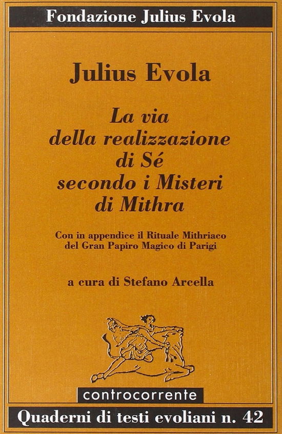 La Via Della Realizzazione Di Se Secondo I Misteri Di Mithra - Julius Evola - Books -  - 9788889015407 - 