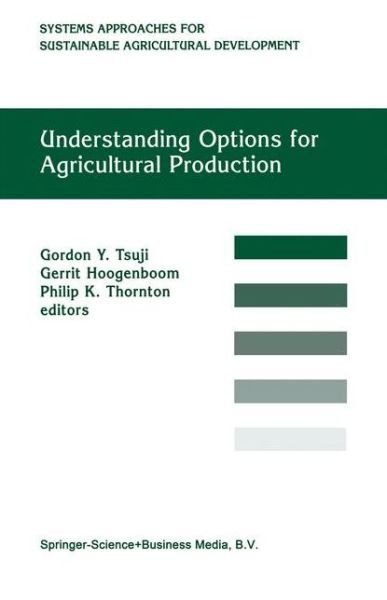 Cover for G Y Tsuji · Understanding Options for Agricultural Production - System Approaches for Sustainable Agricultural Development (Paperback Book) [1st Ed. Softcover of Orig. Ed. 1998 edition] (2010)