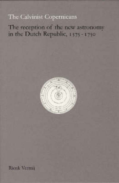 Cover for Rienk Vermij · The Calvinist Copernicans (Hardcover Book) (2003)