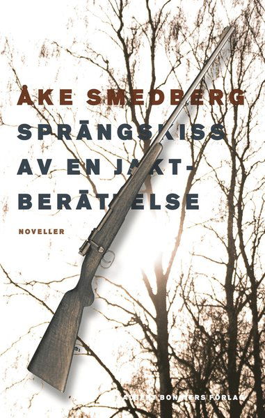 Cover for Åke Smedberg · Sprängskiss av en jaktberättelse (ePUB) (2017)