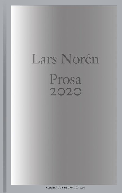 Prosa 2020 - Lars Norén - Bøger - Albert Bonniers förlag - 9789100197407 - 26. oktober 2022