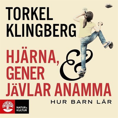Hjärna, gener och jävlar anamma : hur barn lär - Torkel Klingberg - Audiolivros - Natur & Kultur Digital - 9789127828407 - 27 de maio de 2020