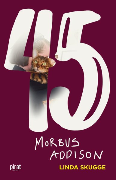 Cover for Linda Skugge · 45 : Morbus Addison (Bound Book) (2018)