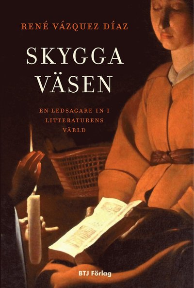 Cover for René Vázquez Díaz · Skygga väsen : en ledsagare in i litteraturens värld (Book) (2012)