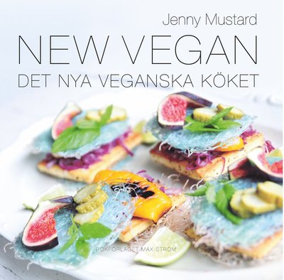 Cover for Jenny Mustard · New Vegan : det nya veganska köket (Bound Book) (2015)