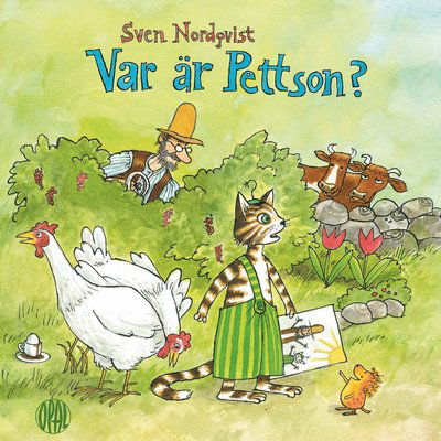 Var är Pettson? - Sven Nordqvist - Kirjat - Opal - 9789172998407 - maanantai 5. syyskuuta 2016