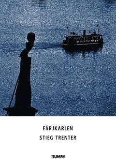 Färjkarlen - Stieg Trenter - Livros - Telegram Förlag - 9789174233407 - 8 de maio de 2014