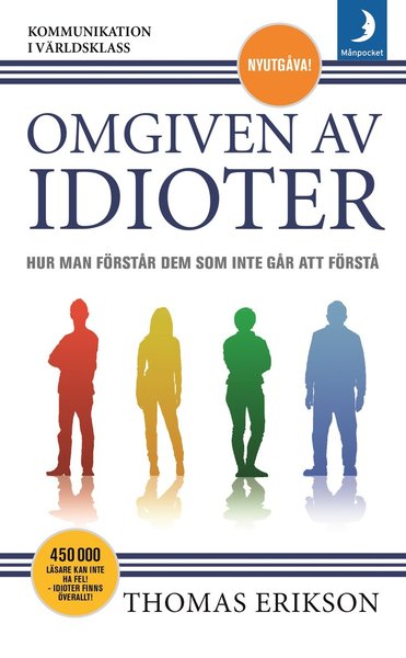 Cover for Thomas Erikson · Omgiven av idioter : hur man förstår dem som inte går att förstå (Paperback Book) (2018)