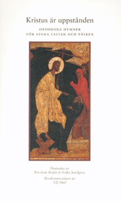 Cover for Folke Sandgren · Kristus är uppstånden : ortodoxa hymner för stora fastan och påsken (Innbunden bok) (1992)